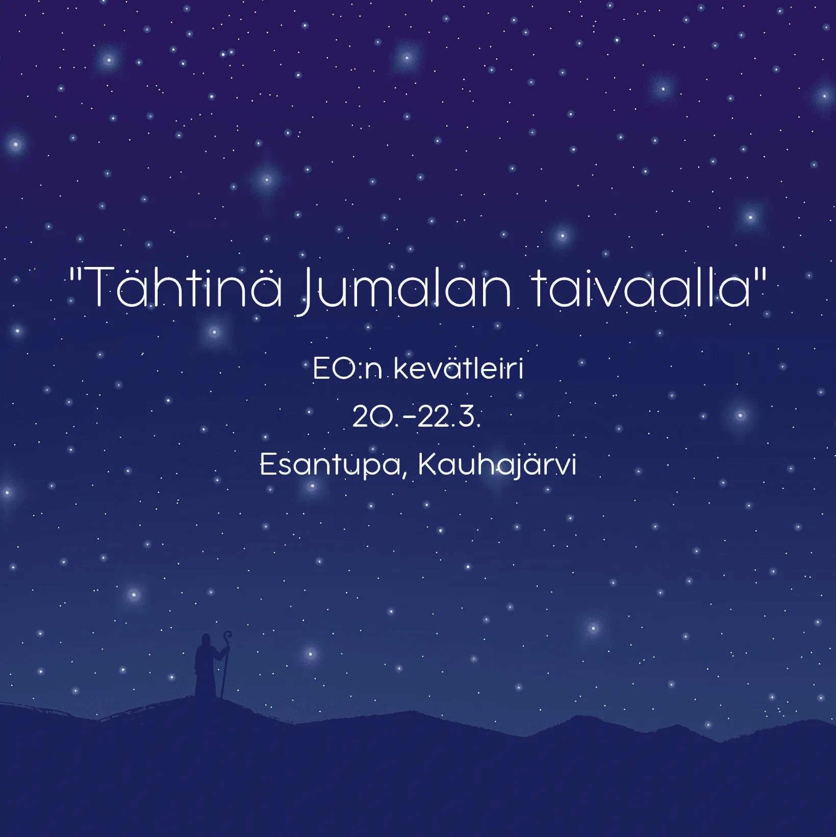 Evankelisten Opiskelijoiden kevätleiri Esantuvalla 20. - 22.3.2026, teemalla "Tähtinä Jumalan taivaalla"